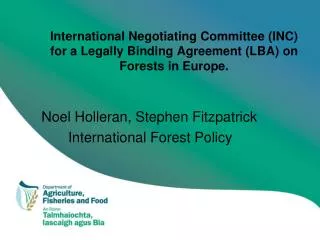 International Negotiating Committee (INC) for a Legally Binding Agreement (LBA) on Forests in Europe.