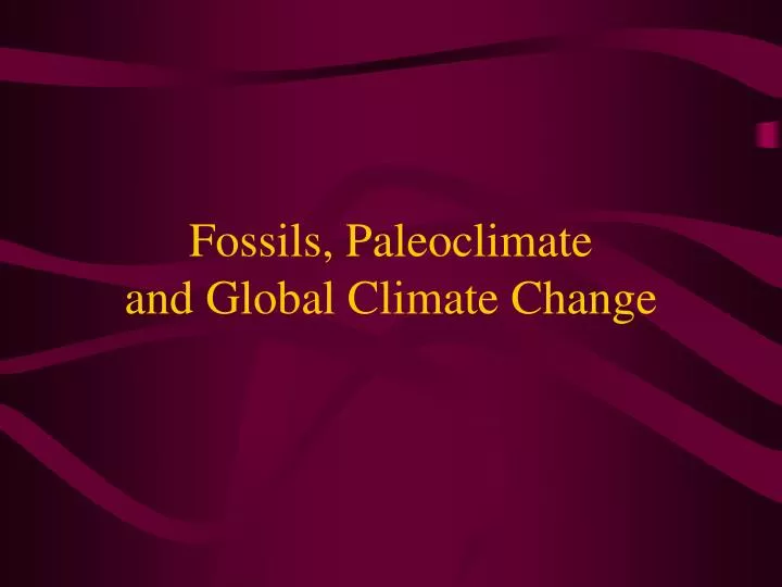 fossils paleoclimate and global climate change