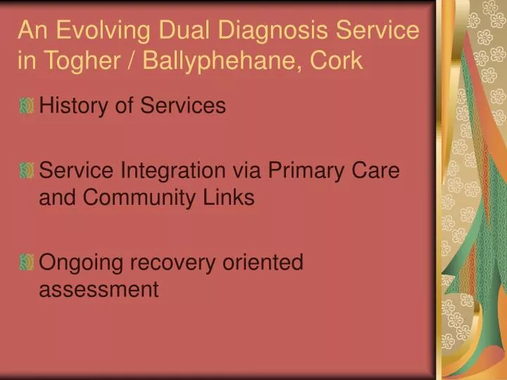 an evolving dual diagnosis service in togher ballyphehane cork