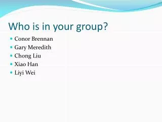 Who is in your group?