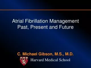 C. Michael Gibson, M.S., M.D.