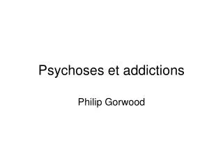 Psychoses et addictions