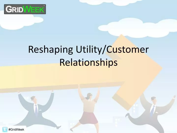 reshaping utility customer relationships