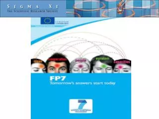 FP7 IN A NUTSHELL FP7 is the short name for the Seventh Framework Program for Research and Technological Development.