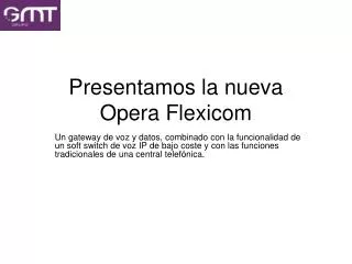 presentamos la nueva opera flexicom