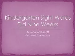 Kindergarten Sight Words 3rd Nine Weeks