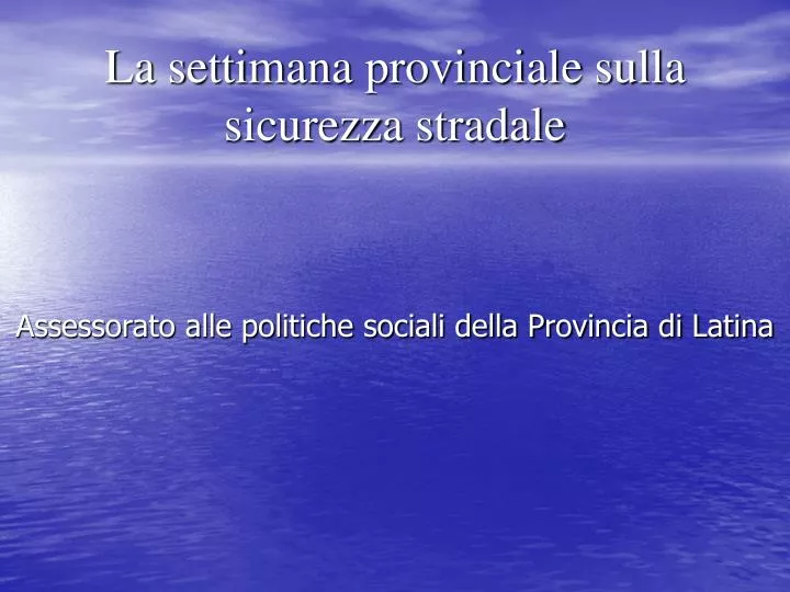 la settimana provinciale sulla sicurezza stradale