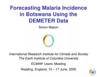 Forecasting Malaria Incidence in Botswana Using the DEMETER Data