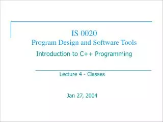 IS 0020 Program Design and Software Tools Introduction to C++ Programming