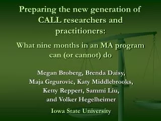 Preparing the new generation of CALL researchers and practitioners: What nine months in an MA program can (or cannot) do