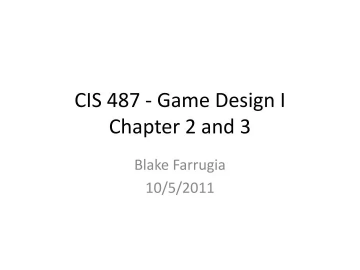 cis 487 game design i chapter 2 and 3