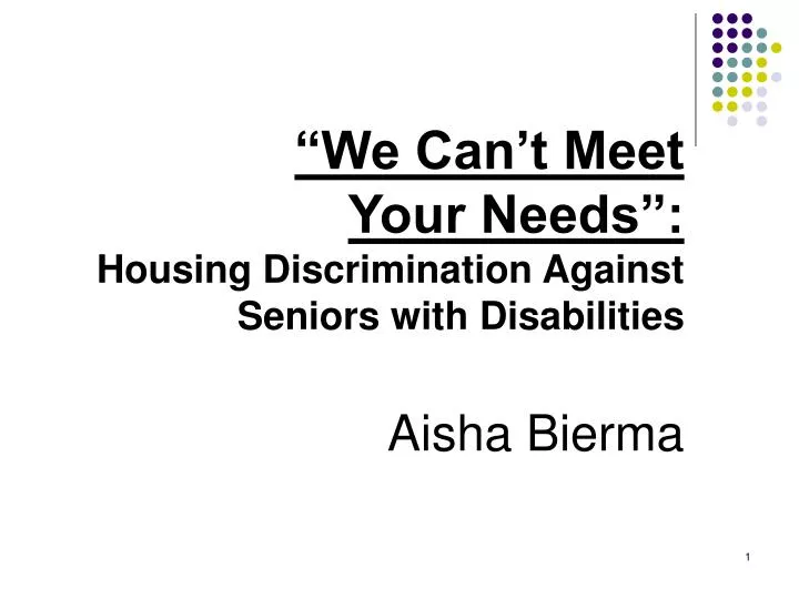 we can t meet your needs housing discrimination against seniors with disabilities aisha bierma