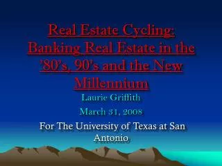 Real Estate Cycling: Banking Real Estate in the ’80’s, 90’s and the New Millennium
