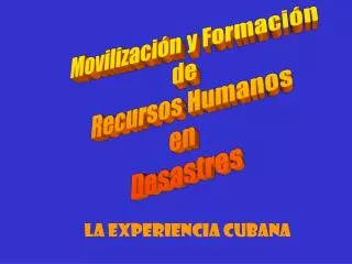 Movilización y Formación de Recursos Humanos en Desastres