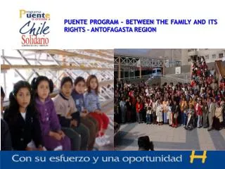 PUENTE PROGRAM – BETWEEN THE FAMILY AND ITS RIGHTS – ANTOFAGASTA REGION