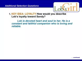 1. KEY IDEA: LOYALTY How would you describe Lob’s loyalty toward Sandy?