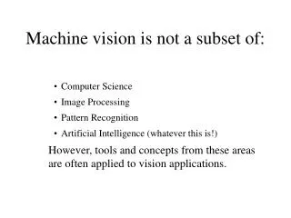 Machine vision is not a subset of: