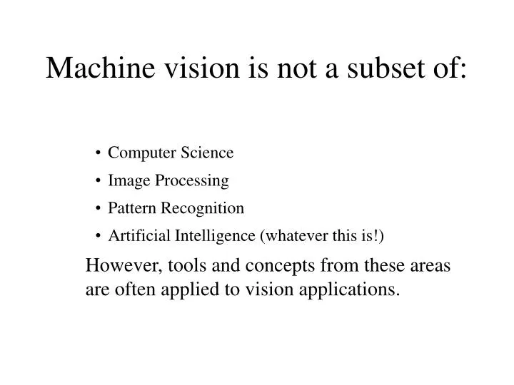 machine vision is not a subset of