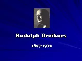 Rudolph Dreikurs