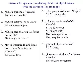 answer the questions replacing the direct object nouns with the direct object pronouns