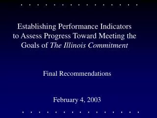 Establishing Performance Indicators to Assess Progress Toward Meeting the Goals of The Illinois Commitment