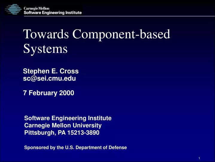 towards component based systems stephen e cross sc@sei cmu edu 7 february 2000