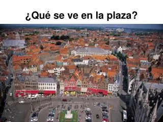 ¿Qué se ve en la plaza?