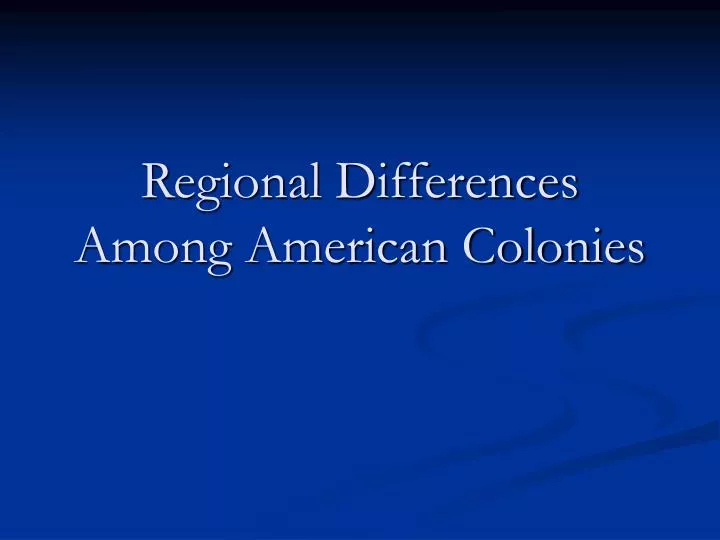 regional differences among american colonies