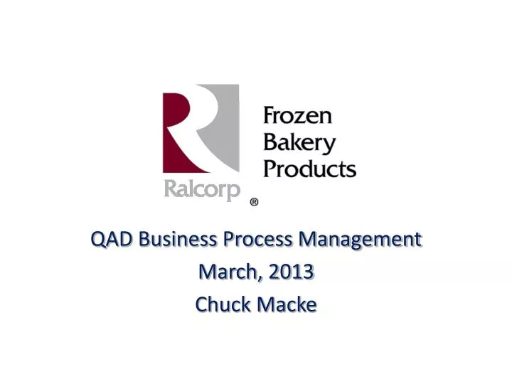 qad business process management march 2013 chuck macke