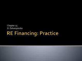 RE Financing: Practice