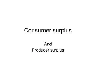 PPT - Consumer Surplus and the Demand Curve PowerPoint Presentation ...