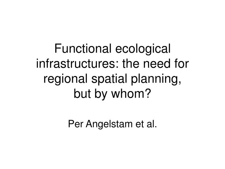 functional ecological infrastructures the need for regional spatial planning but by whom