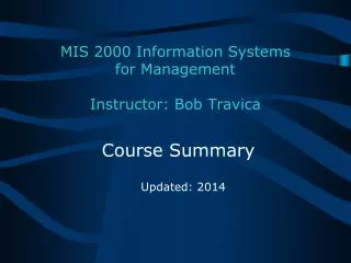 MIS 2000 Information Systems for Management Instructor: Bob Travica