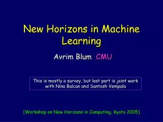 New Horizons in Machine Learning