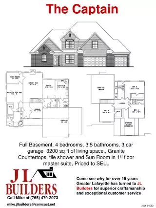 Call Mike at (765) 479-2073 mike.jlbuilders@comcast.net