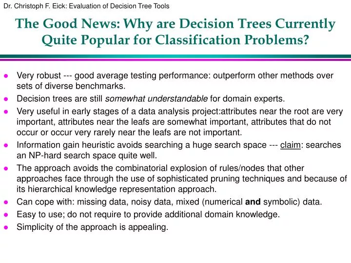 the good news why are decision trees currently quite popular for classification problems