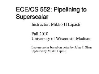 ECE/CS 552: Pipelining to Superscalar