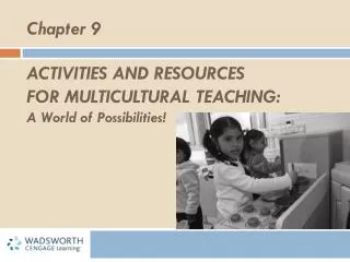 Activities and resources for multicultural teaching: A World of Possibilities!
