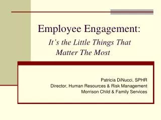 Employee Engagement: It’s the Little Things That Matter The Most