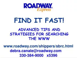 www.roadway.com/shippers/sbrc.html debra.canale@roadway.com 330-384-9000 x5396