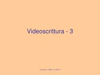 videoscrittura 3