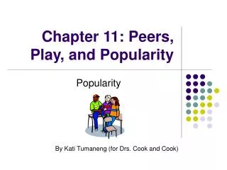 Chapter 11: Peers, Play, and Popularity