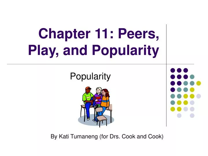 chapter 11 peers play and popularity