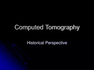 Computed Tomography