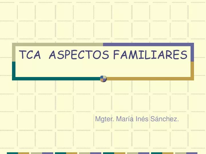 tca aspectos familiares