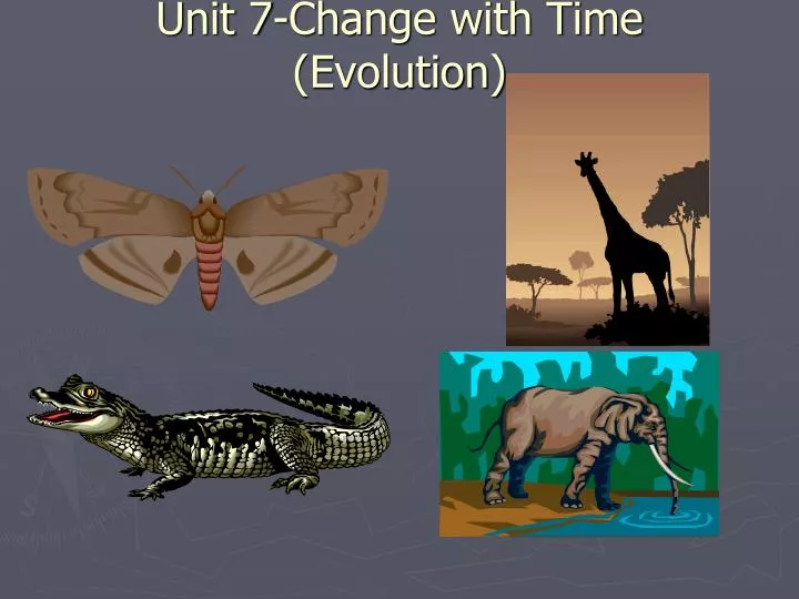 unit 7 change with time evolution