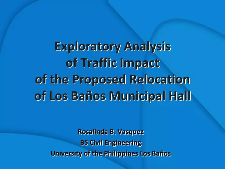 exploratory analysis of traffic impact of the proposed relocation of los ba os municipal hall