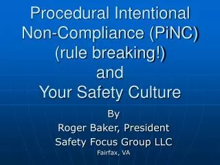 Procedural Intentional Non-Compliance (PiNC) (rule breaking!) and Your Safety Culture