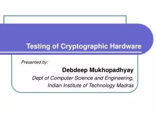 Testing of Cryptographic Hardware