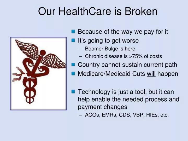 our healthcare is broken